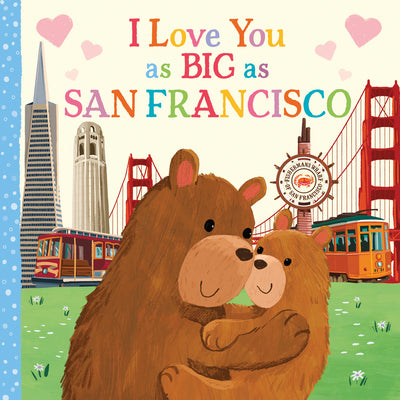Cover Image for I Love You as Big as San Francisco -- Rose Rossner, Board Books
