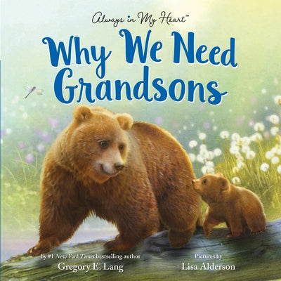 Cover Image for Why We Need Grandsons -- Gregory E. Lang, Hardcover
