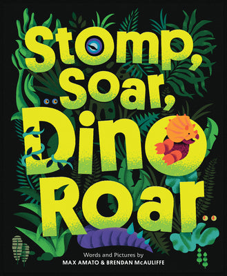 Cover Image for Stomp, Soar, Dino Roar -- Max Amato, Hardcover