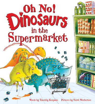 Cover Image for Oh No! Dinosaurs in the Supermarket -- Timothy Knapman, Hardcover