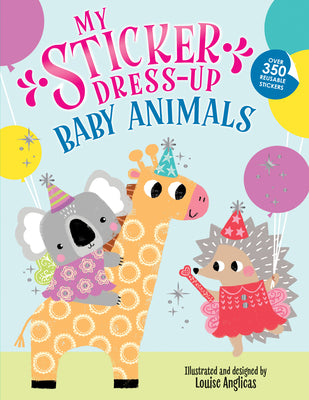 Cover Image for My Sticker Dress-Up: Baby Animals -- Louise Anglicas, Paperback