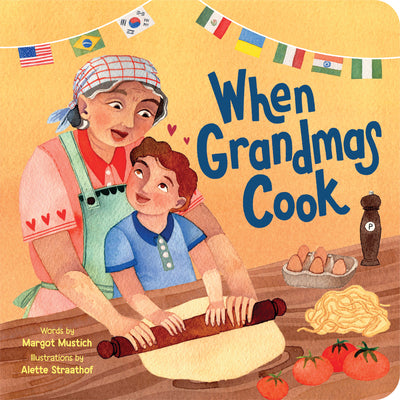 Cover Image for When Grandmas Cook: In the Kitchen with Grandmas, Nonnas, and Abuelas -- Margot Mustich, Board Books