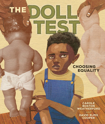 Cover Image for The Doll Test: Choosing Equality -- Carole Boston Weatherford, Hardcover