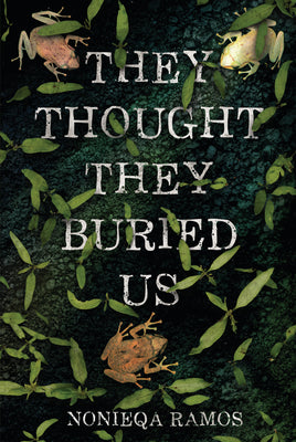 Cover Image for They Thought They Buried Us -- Nonieqa Ramos, Hardcover