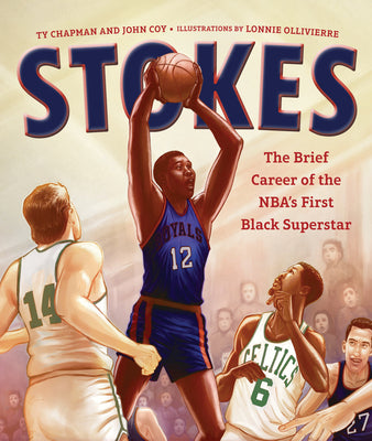 Cover Image for Stokes: The Brief Career of the Nba's First Black Superstar -- Ty Chapman, Hardcover