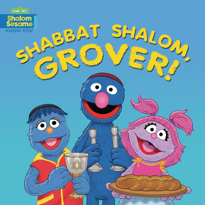 Shabbat Shalom, Grover! -- Joni Kibort Sussman, Board Books