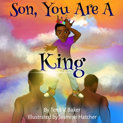 Cover Image for Son, You Are A King -- Jasmine Hatcher, Paperback