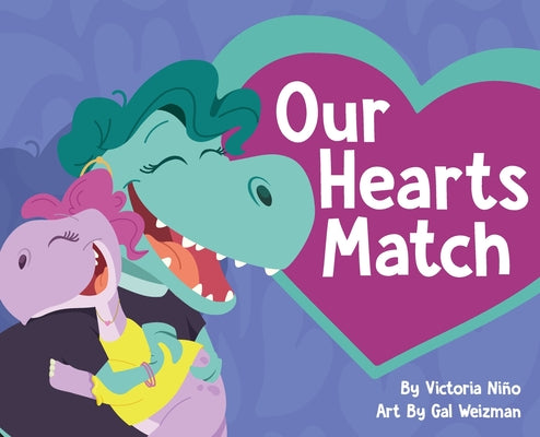 Cover Image for Our Hearts Match: A Heartwarming Children's Book Celebrating Donor Conception, Egg Donation, Embryo Donation, and Diverse Families -- Victoria Niño, Hardcover