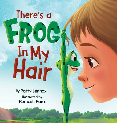 Cover Image for There's a Frog in My Hair: The Adventures of a Boy, a Dog, and a Determined Frog -- Patty Lennox, Hardcover