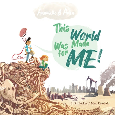 Cover Image for Annabelle & Aiden: This World Was Made For Me! -- Joseph Raphael Becker, Paperback