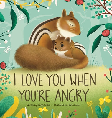 Cover Image for I Love You When You're Angry -- Erin Winters, Hardcover