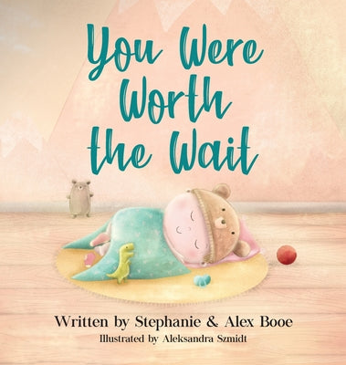 Cover Image for You Were Worth the Wait -- Stephanie Booe, Hardcover