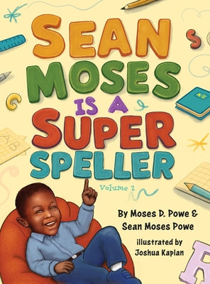 Cover Image for Sean Moses Is A Super Speller -- Moses D. Powe, Hardcover