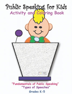 Cover Image for Public Speaking for Kids: Activity and Coloring book for kids in grades K-5 -- Jessieca Montgomery, Paperback