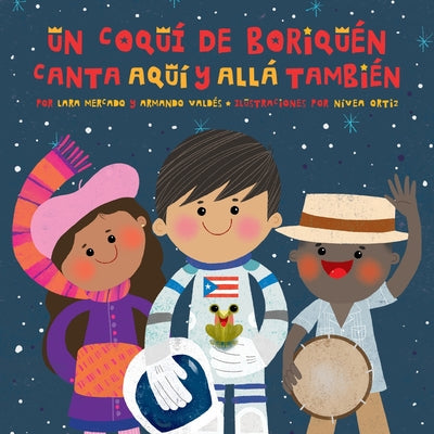 Cover Image for Un Coquí de Boriquén Canta Aquí y Allá También -- Lara Mercado, Paperback