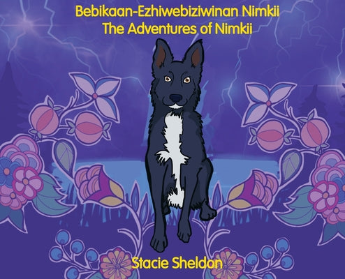 Cover Image for Bebikaan-Ezhiwebiziwinan Nimkii: The Adventures of Nimkii: The Adventures of Nimkii -- Stacie Sheldon, Hardcover