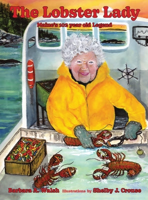 Cover Image for The Lobster Lady: Maine's 102-Year-Old Legend -- Barbara A. Walsh, Hardcover