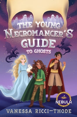 Cover Image for The Young Necromancer's Guide to Ghosts -- Vanessa Ricci-Thode, Paperback