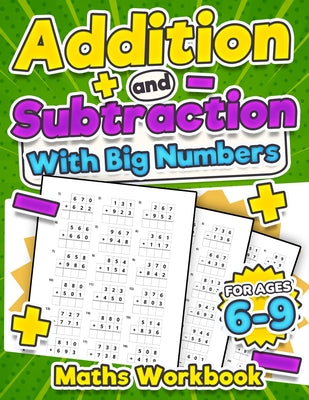 Cover Image for Addition and Subtraction Maths Workbook Kids Ages 6-9 Adding and Subtracting Timed Maths Test Drills Kindergarten, Grade 1, 2 and 3 Year 1, 2,3 and 4 -- Krc Print House, Paperback
