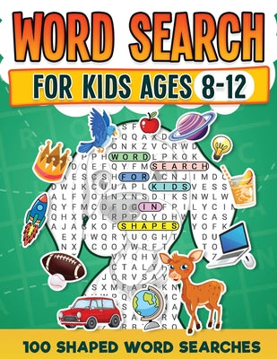 Cover Image for Word Search For Kids Ages 8-12 100 Fun Shaped Word Search Puzzles Childrens Activity Book Advanced Level Puzzles Search and Find to Improve Vocabulary -- Rr Publishing, Paperback