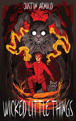 Cover Image for Wicked Little Things -- Justin Arnold, Paperback