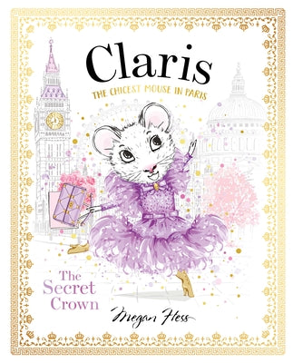 Cover Image for Claris: The Secret Crown: Claris #6 -- Megan Hess, Hardcover