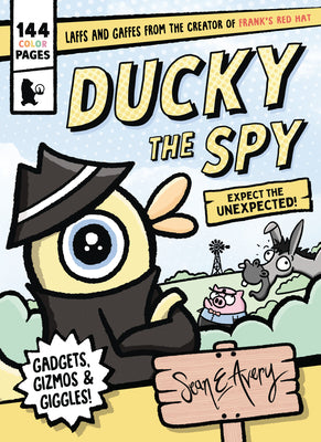 Cover Image for Ducky the Spy: Expect the Unexpected -- Sean E. Avery, Paperback