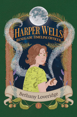 Cover Image for Harper Wells: Renegade Timeline Officer -- Bethany Loveridge, Paperback