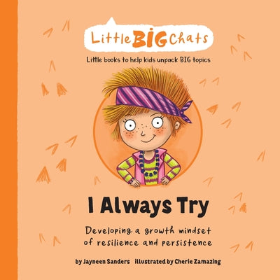 Cover Image for I Always Try: Developing a growth mindset of resilience and persistence -- Jayneen Sanders, Paperback