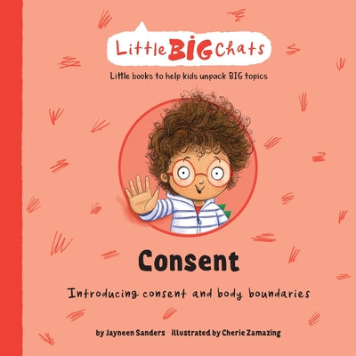 Cover Image for Consent: Introducing consent and body boundaries -- Jayneen Sanders, Paperback