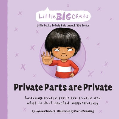 Cover Image for Private Parts are Private: Learning private parts are private and what to do if touched inappropriately -- Jayneen Sanders, Paperback