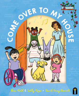 Cover Image for Come Over to My House: Cbca Notable Book -- Eliza Hull, Hardcover