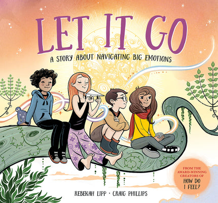 Cover Image for Let It Go: A Story about Navigating Big Emotions -- Rebekah Lipp, Hardcover