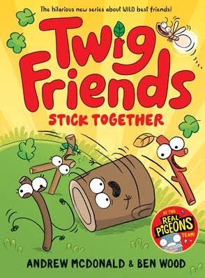 Cover Image for Twig Friends Stick Together: Twig Friends #2 -- Andrew McDonald, Hardcover