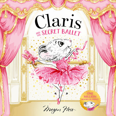 Cover Image for Claris and the Secret Ballet: A Claris Storybook -- Megan Hess, Hardcover