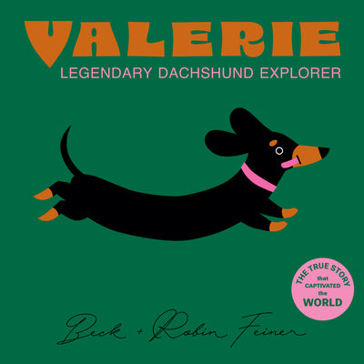 Cover Image for Valerie - The Legendary Dachshund Explorer -- Beck Feiner, Hardcover