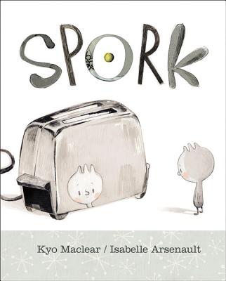 Cover Image for Spork -- Kyo Maclear, Paperback