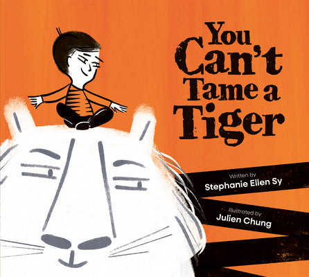 Cover Image for You Can't Tame a Tiger -- Stephanie Ellen Sy, Hardcover