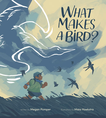 Cover Image for What Makes a Bird? -- Megan Pomper, Hardcover