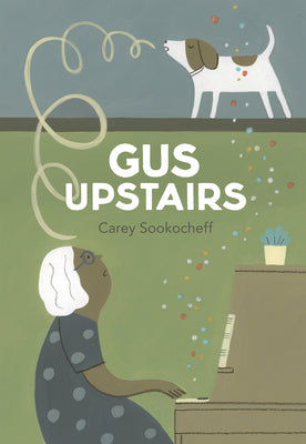 Cover Image for Gus Upstairs -- Carey Sookocheff, Hardcover