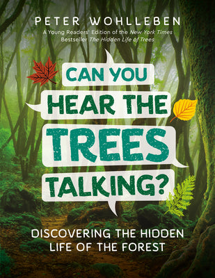 Cover Image for Can You Hear the Trees Talking?: Discovering the Hidden Life of the Forest -- Peter Wohlleben, Hardcover