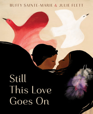 Cover Image for Still This Love Goes on -- Buffy Sainte-Marie, Hardcover