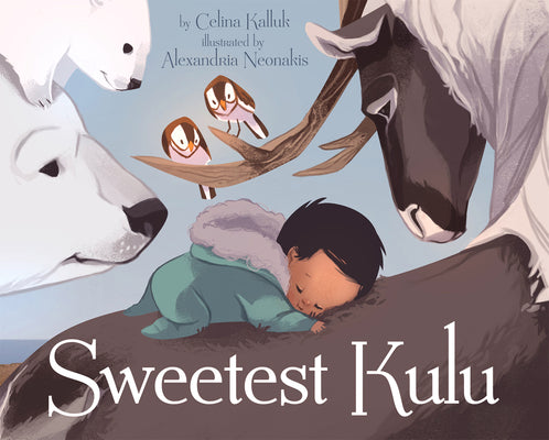 Cover Image for Sweetest Kulu -- Celina Kalluk, Paperback