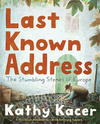 Cover Image for Last Known Address: The Stumbling Stones of Europe -- Kathy Kacer, Paperback