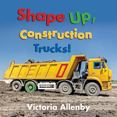 Cover Image for Shape Up, Construction Trucks! -- Victoria Allenby, Hardcover
