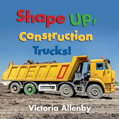 Cover Image for Shape Up, Construction Trucks! -- Victoria Allenby, Board Books