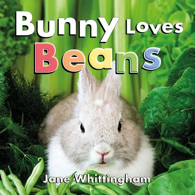 Cover Image for Bunny Loves Beans -- Jane Whittingham, Board Books