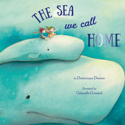 Cover Image for The Sea We Call Home -- Dominique DeMers, Hardcover