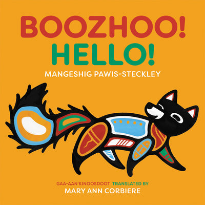 Boozhoo! / Hello! -- Mangeshig Pawis-Steckley, Hardcover