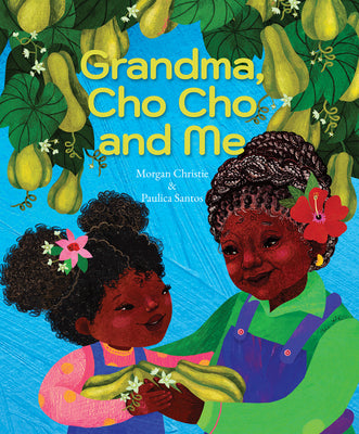 Cover Image for Grandma, Cho Cho and Me -- Morgan Christie, Hardcover